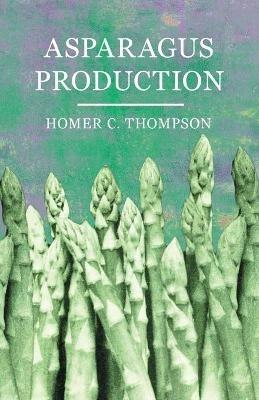 Asparagus Production - Homer C. Thompson - cover