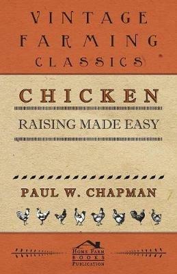 Chicken Raising Made Easy - Paul W. Chapman - cover