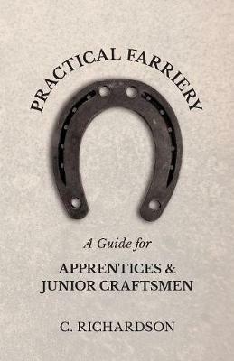 Practical Farriery - A Guide for Apprentices and Junior Craftsmen - C. Richardson - cover