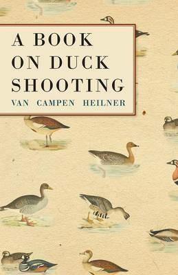 A Book on Duck Shooting - Van Campen Heilner - cover