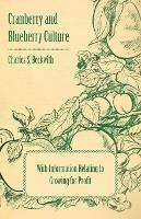 Cranberry and Blueberry Culture - With Information Relating to Growing for Profit - Various - cover