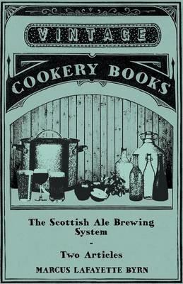 The Scottish Ale Brewing System - Two Articles - Marcus Lafayette Byrn,Thomas Thomson - cover