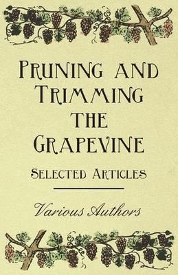 Pruning and Trimming the Grapevine - Selected Articles - Various - cover