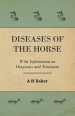 Diseases of the Horse - With Information on Diagnosis and Treatment