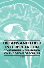 Dreams and Their Interpretation - Containing Information on the Dream Oraculum