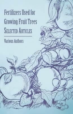 Fertilizers Used for Growing Fruit Trees - Selected Articles - Various - cover