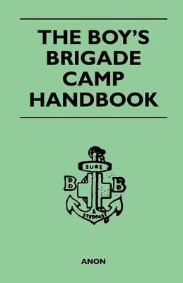 The Boy's Brigade Camp Handbook - Anon - cover