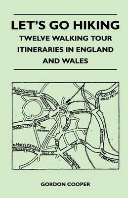 Let's Go Hiking - Twelve Walking Tour Itineraries in England and Wales - Gordon Cooper - cover