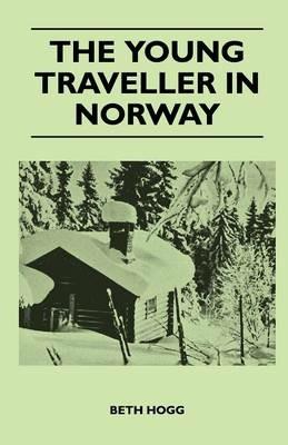 The Young Traveller in Norway - Beth Hogg - cover