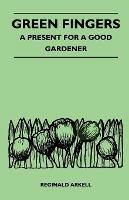 Green Fingers - A Present for a Good Gardener - Reginald Arkell - cover