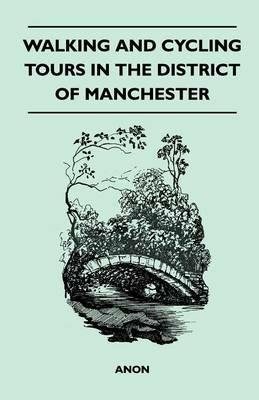 Walking and Cycling Tours in the District of Manchester - Anon - cover