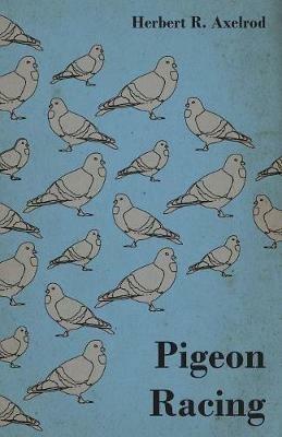 Pigeon Racing - Herbert R. Axelrod - cover