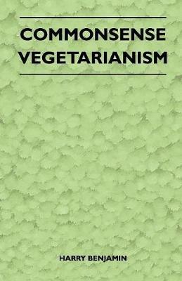 Commonsense Vegetarianism - Harry Benjamin - cover