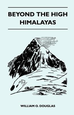 Beyond the High Himalayas - William O. Douglas - cover