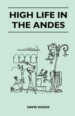 High Life in the Andes - David Dodge - cover