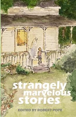 Strangely Mavelous Stories - Robert Pope,Tim Jeffreys,Couri Johnson - cover