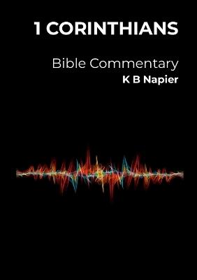1 Corinthians: Bible Commentary - K B Napier - cover