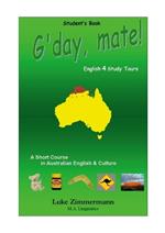 G'day, mate!: A Short Course in Australian English & Culture