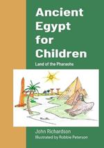 Ancient Egypt for Children: Land of the Pharaohs