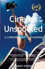 Cinema Unspooled: A Chronicle of Film-making