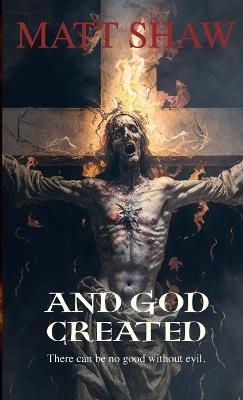 And God Created - a horror novella to make you question your faith - Matt Shaw - cover