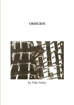 Urbicide - Niki Astley - cover