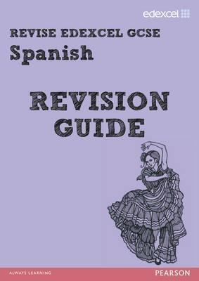 REVISE EDEXCEL: Edexcel GCSE Spanish Revision Guide - Ian Kendrick - cover
