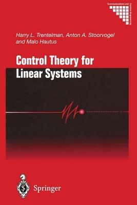 Control Theory for Linear Systems - Harry L. Trentelman,Anton A. Stoorvogel,Malo Hautus - cover