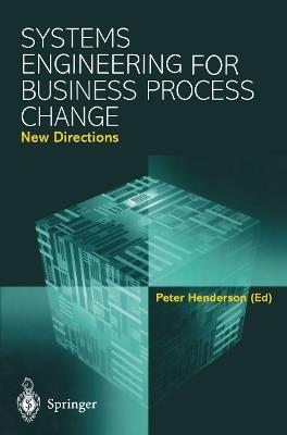 Systems Engineering for Business Process Change: New Directions: Collected Papers from the EPSRC Research Programme - cover