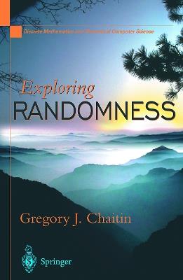Exploring RANDOMNESS - Gregory J. Chaitin - cover
