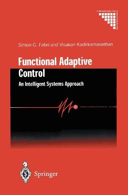 Functional Adaptive Control: An Intelligent Systems Approach - Simon G. Fabri,Visakan Kadirkamanathan - cover