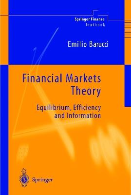 Financial Markets Theory: Equilibrium, Efficiency and Information - Emilio Barucci - cover