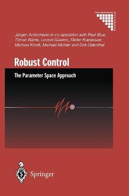 Robust Control: The Parameter Space Approach - Jürgen Ackermann - cover