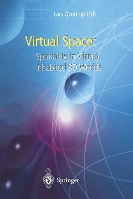 Virtual Space: Spatiality in Virtual Inhabited 3D Worlds - cover