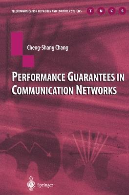 Performance Guarantees in Communication Networks - Cheng-Shang Chang - cover