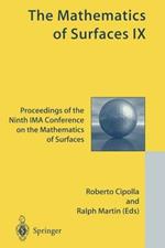 The Mathematics of Surfaces IX: Proceedings of the Ninth IMA Conference on the Mathematics of Surfaces