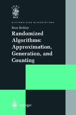Randomized Algorithms: Approximation, Generation, and Counting - Russ Bubley - cover