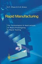 Rapid Manufacturing: The Technologies and Applications of Rapid Prototyping and Rapid Tooling