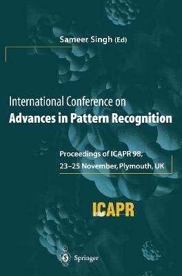 International Conference on Advances in Pattern Recognition: Proceedings of ICAPR ’98, 23–25 November 1998, Plymouth, UK - cover