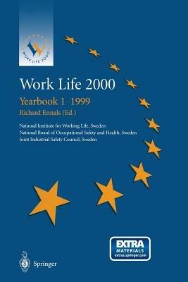 Work Life 2000 Yearbook 1 1999: The first of a series of Yearbooks in the Work Life 2000 programme, preparing for the Work Life 2000 Conference in Malmö 22–25 January 2001, as part of the Swedish Presidency of the European Unions - cover