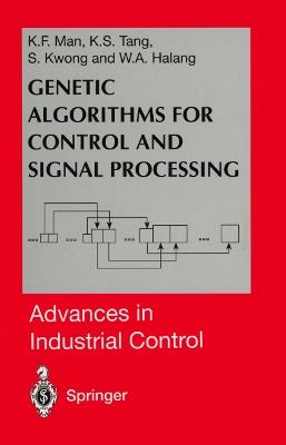 Genetic Algorithms for Control and Signal Processing - Kim F. Man,Kit Sang Tang,Sam Kwong - cover