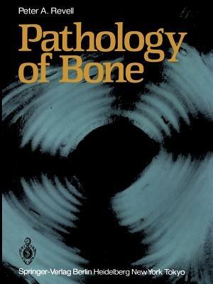 Pathology of Bone - Peter A. Revell - cover