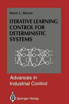 Iterative Learning Control for Deterministic Systems - Kevin L. Moore - cover