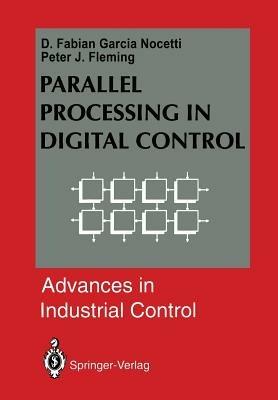 Parallel Processing in Digital Control - D. Fabian Garcia Nocetti,Peter J. Fleming - cover