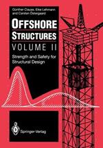 Offshore Structures: Volume II Strength and Safety for Structural Design