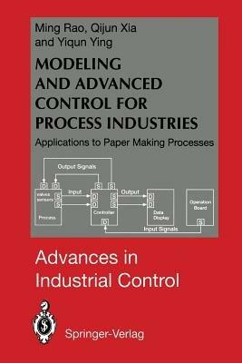 Modeling and Advanced Control for Process Industries: Applications to Paper Making Processes - Ming Rao,Qijun Xia,Yiqun Ying - cover