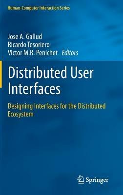 Distributed User Interfaces: Designing Interfaces for the Distributed Ecosystem - cover