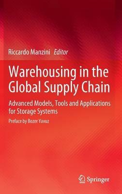 Warehousing in the Global Supply Chain: Advanced Models, Tools and Applications for Storage Systems - cover