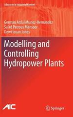 Modelling and Controlling Hydropower Plants