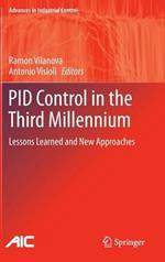 PID Control in the Third Millennium: Lessons Learned and New Approaches